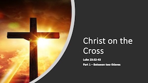 Christ on the Cross- Between two thieves-part 1